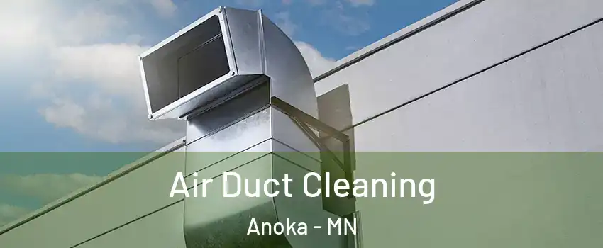Air Duct Cleaning Anoka - MN
