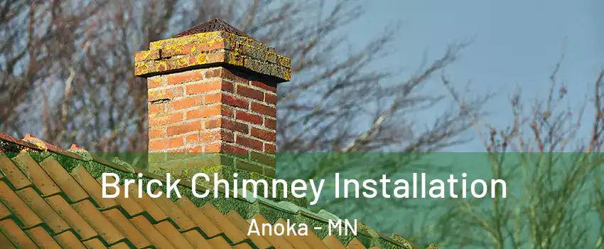 Brick Chimney Installation Anoka - MN