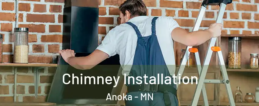  Chimney Installation Anoka - MN