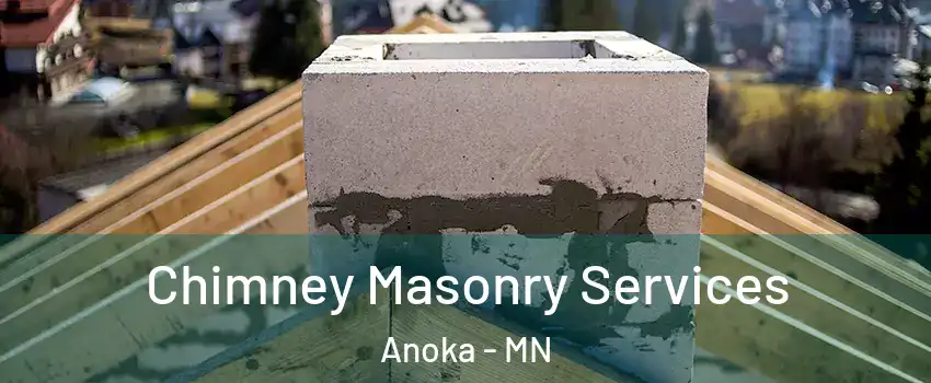 Chimney Masonry Services Anoka - MN
