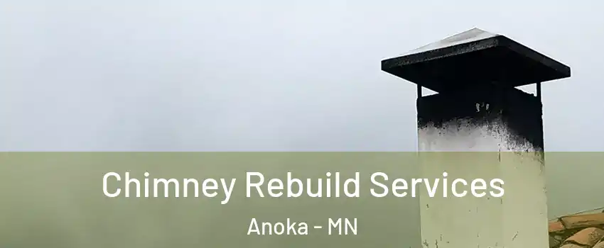  Chimney Rebuild Services Anoka - MN