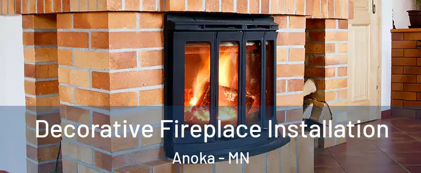  Decorative Fireplace Installation Anoka - MN