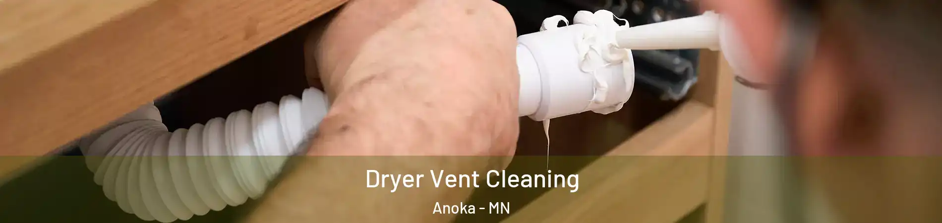  Dryer Vent Cleaning Anoka - MN