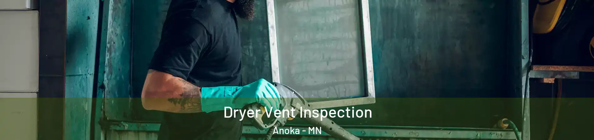  Dryer Vent Inspection Anoka - MN