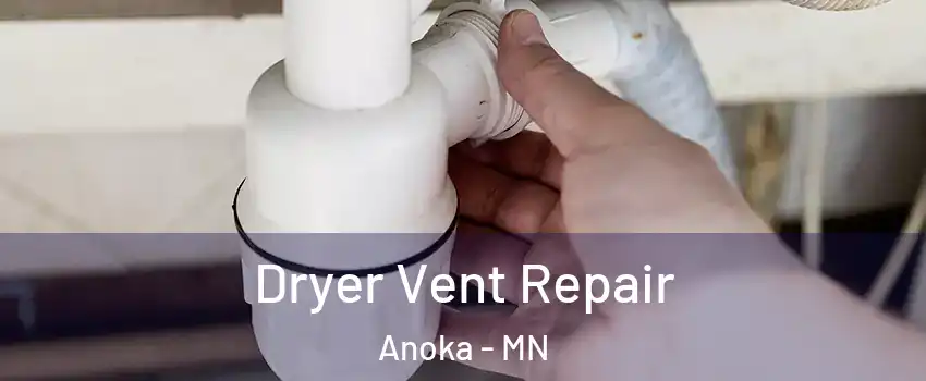 Dryer Vent Repair Anoka - MN