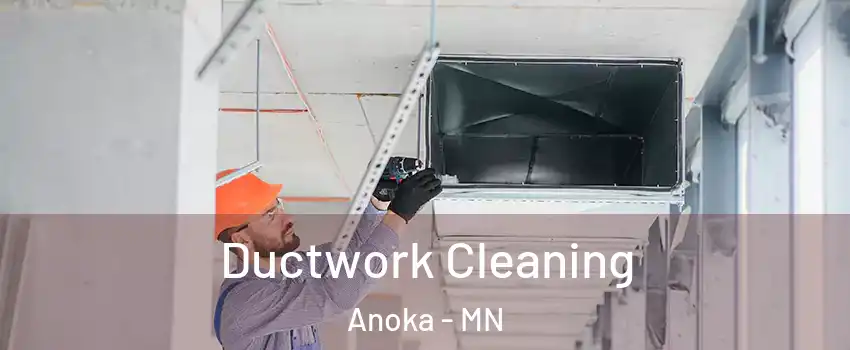  Ductwork Cleaning Anoka - MN