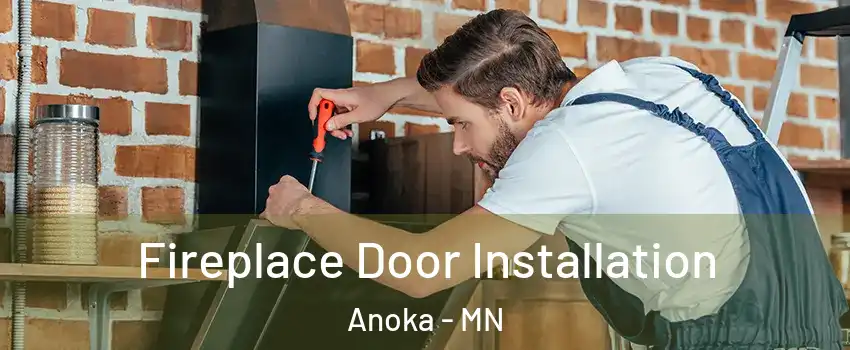  Fireplace Door Installation Anoka - MN