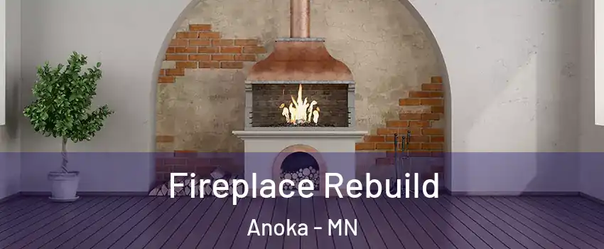  Fireplace Rebuild Anoka - MN