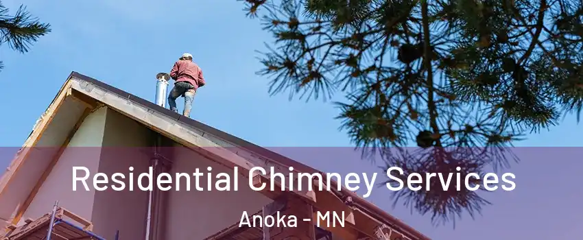 Residential Chimney Services Anoka - MN