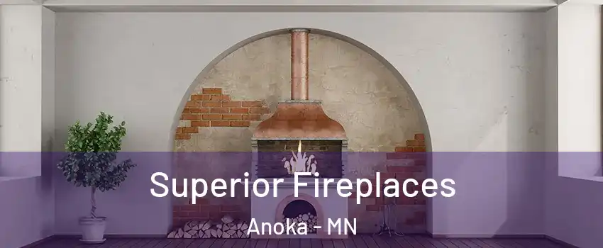 Superior Fireplaces Anoka - MN