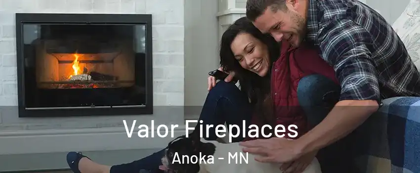  Valor Fireplaces Anoka - MN